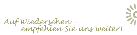 Auf Wiedersehen, empfehlen Sie uns weiter!